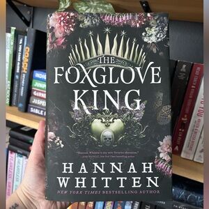 The Foxglove King by Hannah Whitten